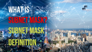 Read more about the article What is Subnet Mask?