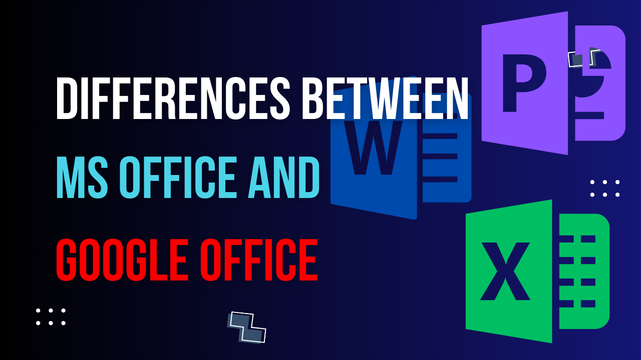 Read more about the article 10 Differences between MS OFFICE and GOOGLE OFFICE
