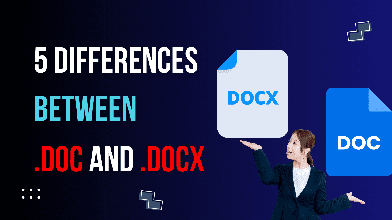 You are currently viewing 5 Important differences between .doc and .docx