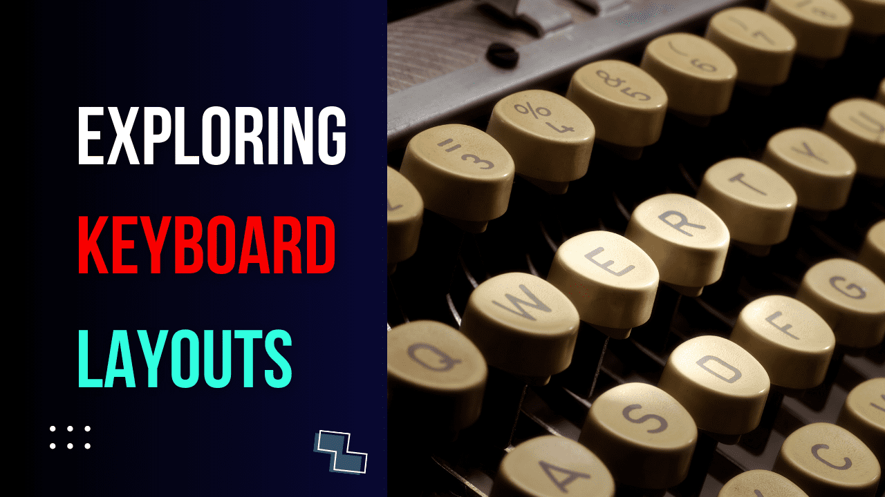 Read more about the article Exploring Keyboard Layouts: A Journey Beyond QWERTY