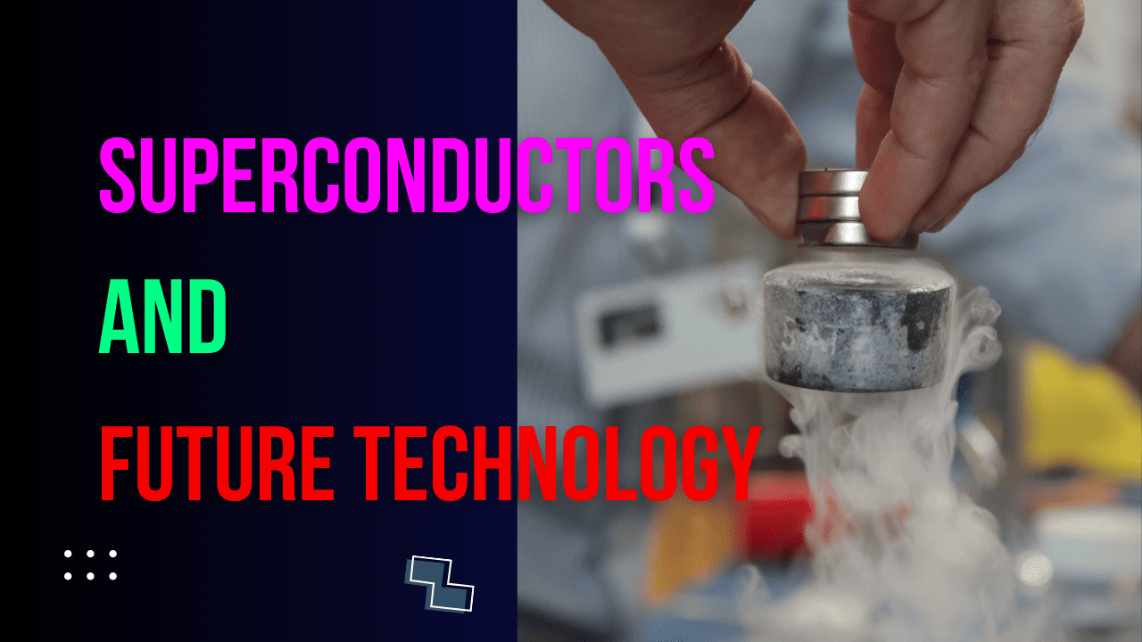 Read more about the article Superconductors and Future Technology