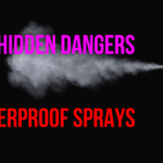 The Hidden Dangers of Waterproof Sprays and How to Use Them Safely