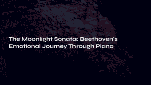 Read more about the article The Moonlight Sonata: Beethoven’s Emotional Journey Through Piano