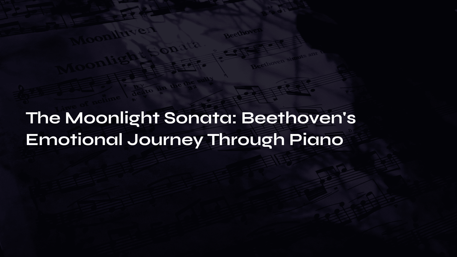 Read more about the article The Moonlight Sonata: Beethoven’s Emotional Journey Through Piano
