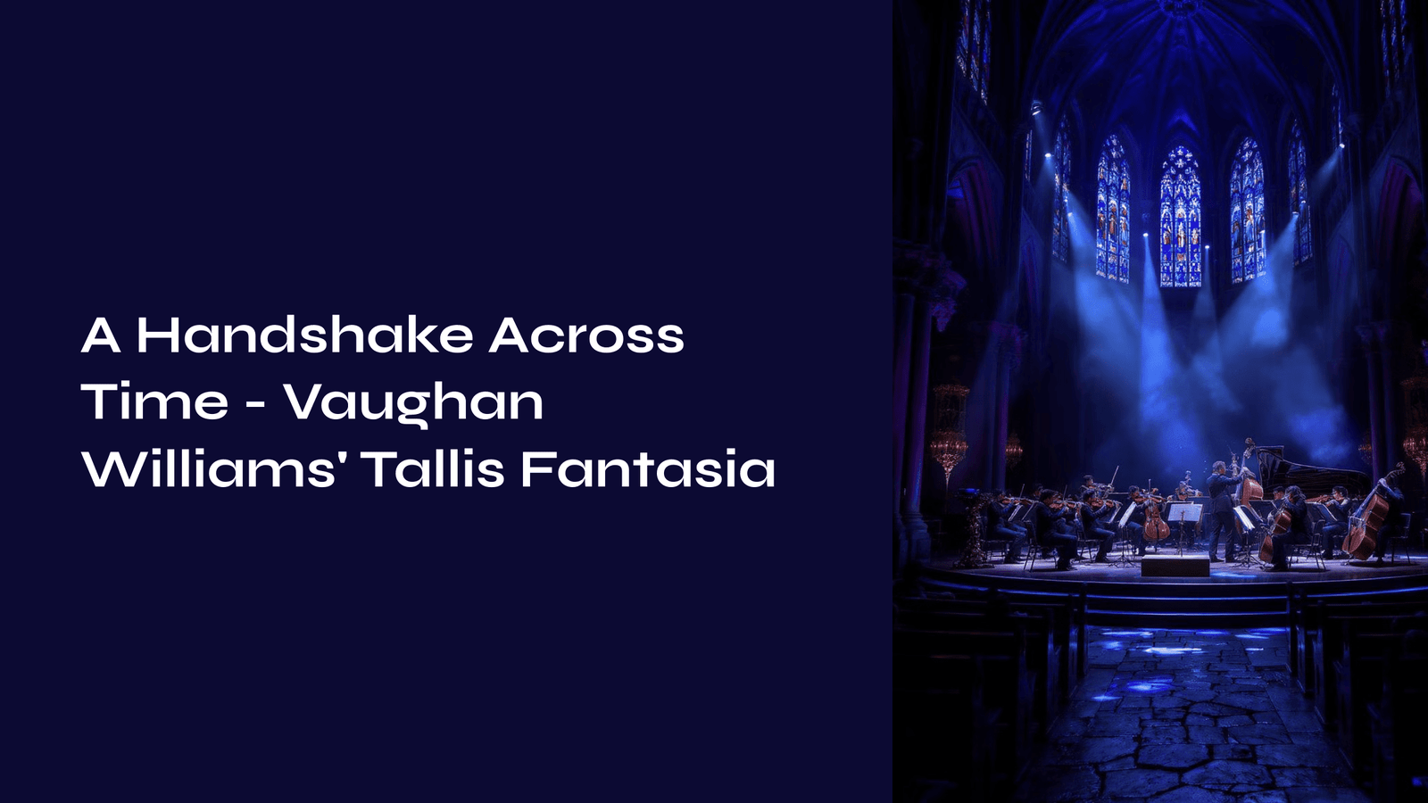 You are currently viewing Vaughan Williams’ Tallis Fantasia – A Handshake Across Time