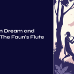 Between Dream and Reality: The Faun’s Flute Melody : Debussy’s “Prelude to the Afternoon of a Faun”