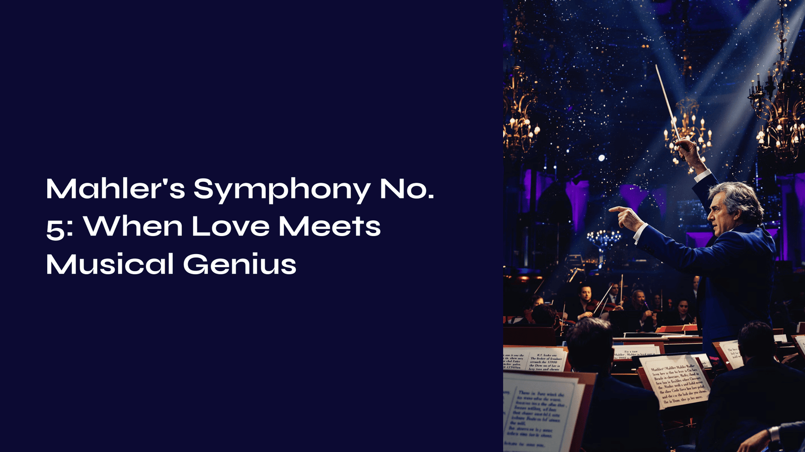 Read more about the article Mahler’s Symphony No. 5: When Love Meets Musical Genius