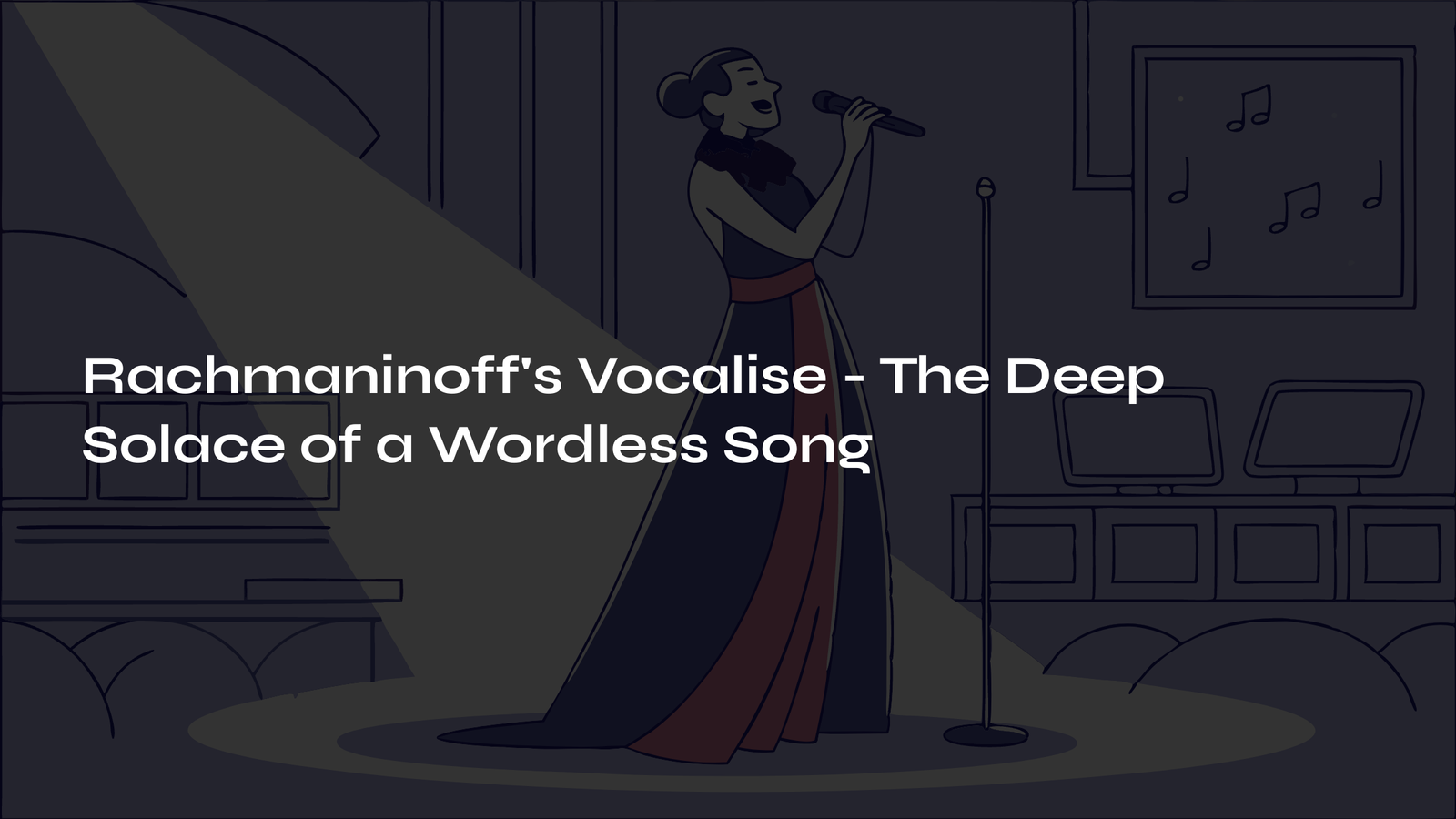 Read more about the article Rachmaninoff’s Vocalise – The Deep Solace of a Wordless Song