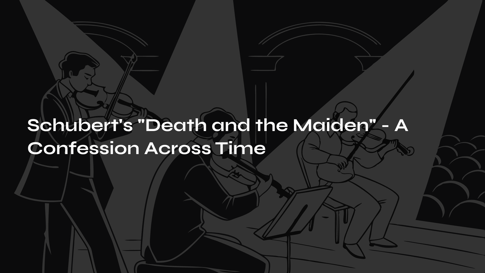 You are currently viewing Schubert’s “Death and the Maiden” – A Confession Across Time