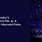 Tchaikovsky’s Symphony No. 5: A Shadow Named Fate and the Choices We Face