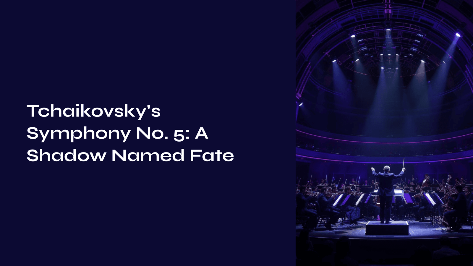 You are currently viewing Tchaikovsky’s Symphony No. 5: A Shadow Named Fate and the Choices We Face