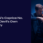 Paganini’s Caprice No. 24: The Devil’s Own Virtuosity