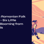 Bartók’s Romanian Folk Dances – Six Little Poems Blooming from the Fields