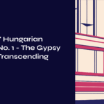 Brahms’ Hungarian Dance No. 1 – The Gypsy Dance Transcending Time