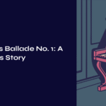 Chopin’s Ballade No. 1 in G Minor – A Timeless Story