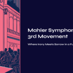 Mahler Symphony No. 1, 3rd Movement – Where Irony Meets Sorrow in a Funeral March