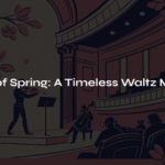 Voices of Spring: A Timeless Waltz Miracle – Johann Strauss II Op. 410