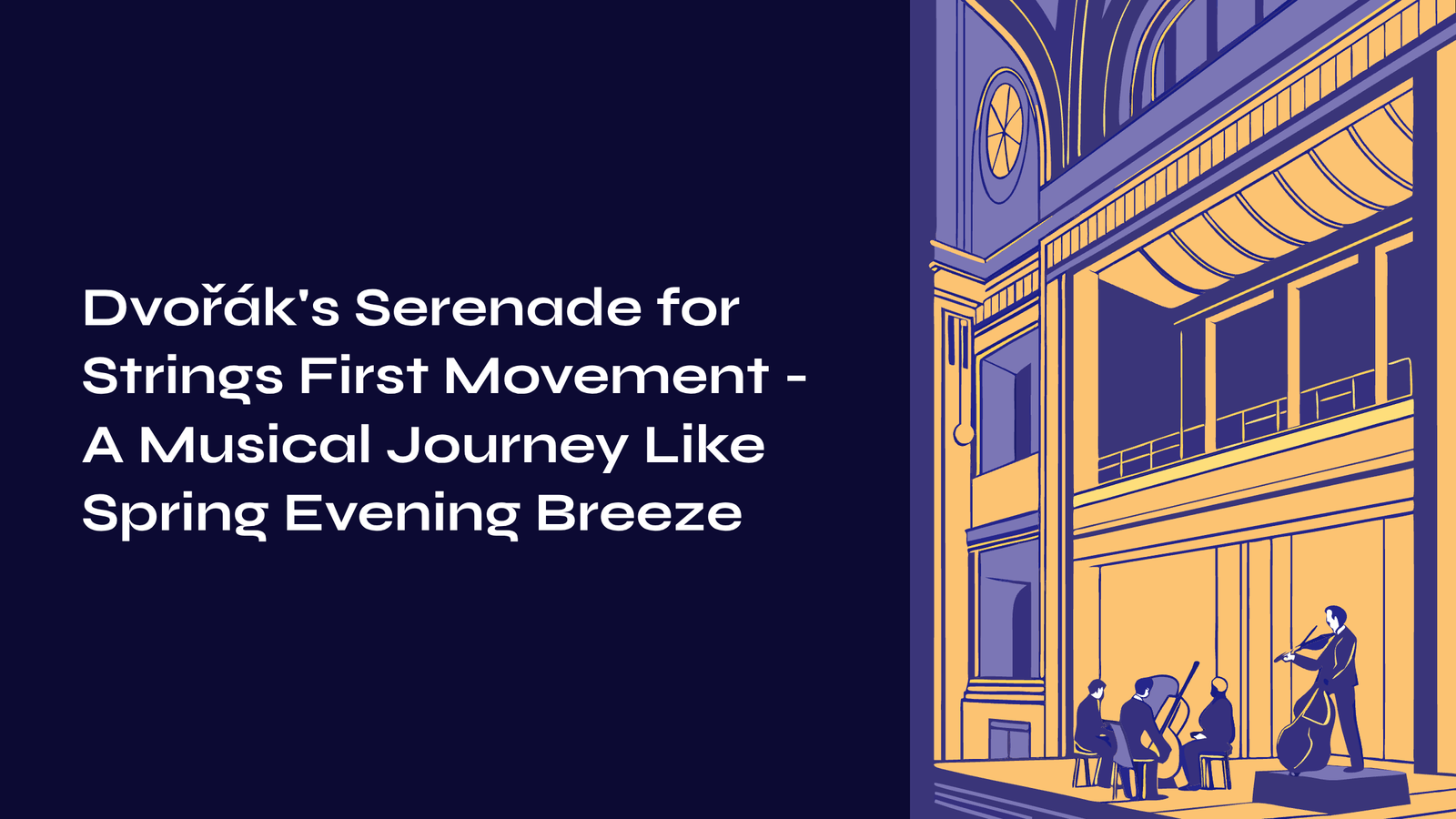 Read more about the article Dvořák’s Serenade for Strings First Movement – A Musical Journey Like Spring Evening Breeze