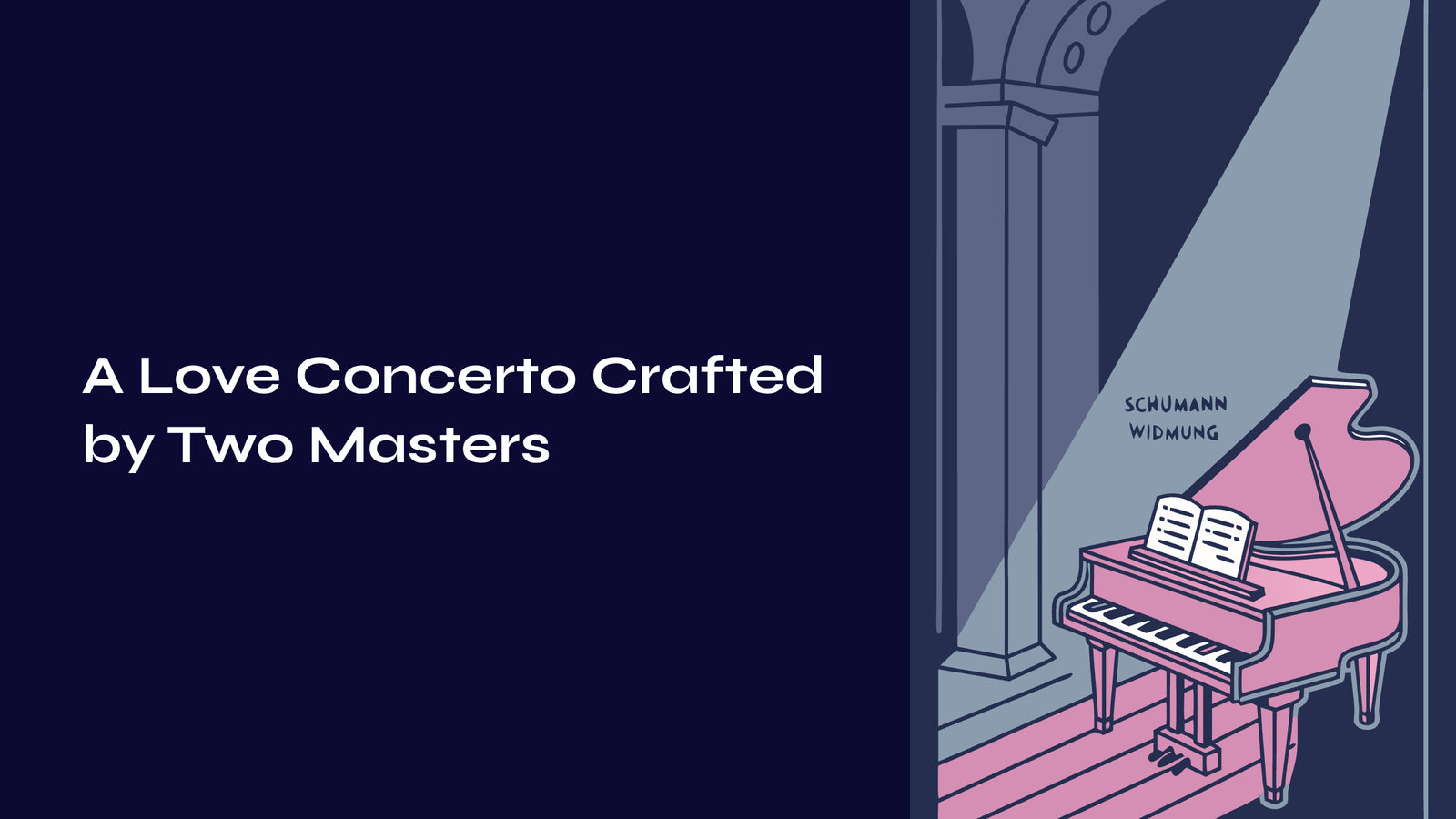 Read more about the article A Love Concerto Crafted by Two Masters – Schumann’s Dedication, Liszt’s Retold Story