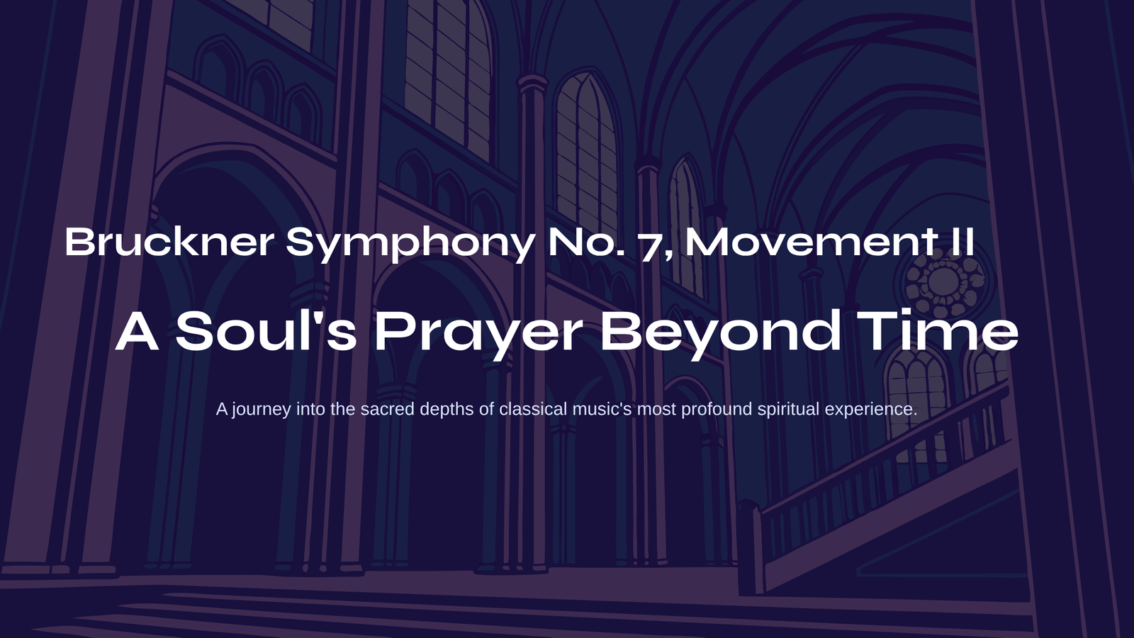 Read more about the article Bruckner Symphony No. 7, Movement II – A Soul’s Prayer Beyond Time