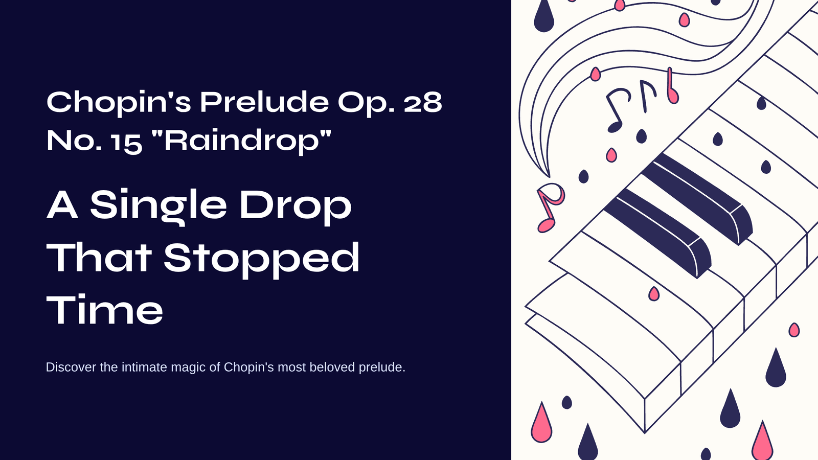 You are currently viewing Chopin’s Prelude Op. 28 No. 15 “Raindrop” – A Single Drop That Stopped Time