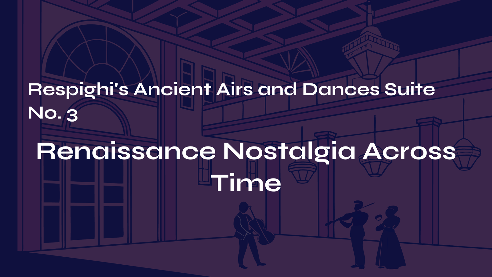Read more about the article Respighi’s Ancient Airs and Dances Suite No. 3 – Renaissance Nostalgia Across Time