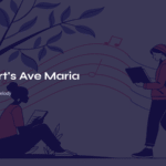 Schubert’s Ave Maria – A Timeless Prayer in Melody