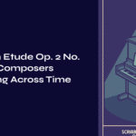 Scriabin Etude Op. 2 No. 1 – Two Composers Reaching Across Time