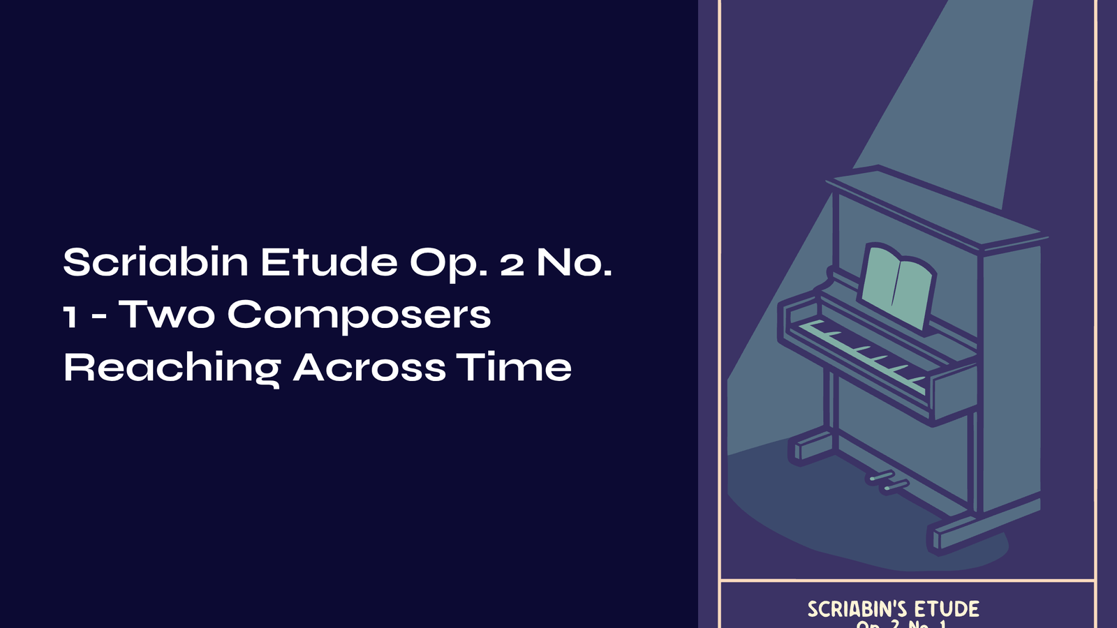 Read more about the article Scriabin Etude Op. 2 No. 1 – Two Composers Reaching Across Time
