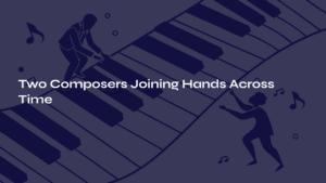 Read more about the article Two Composers Joining Hands Across Time – Shostakovich Prelude and Fugue in D minor Op.87 No.24