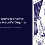 A Gypsy Song Echoing from the Heart’s Depths – Clara Schumann’s Three Romances Op.22, First Movement