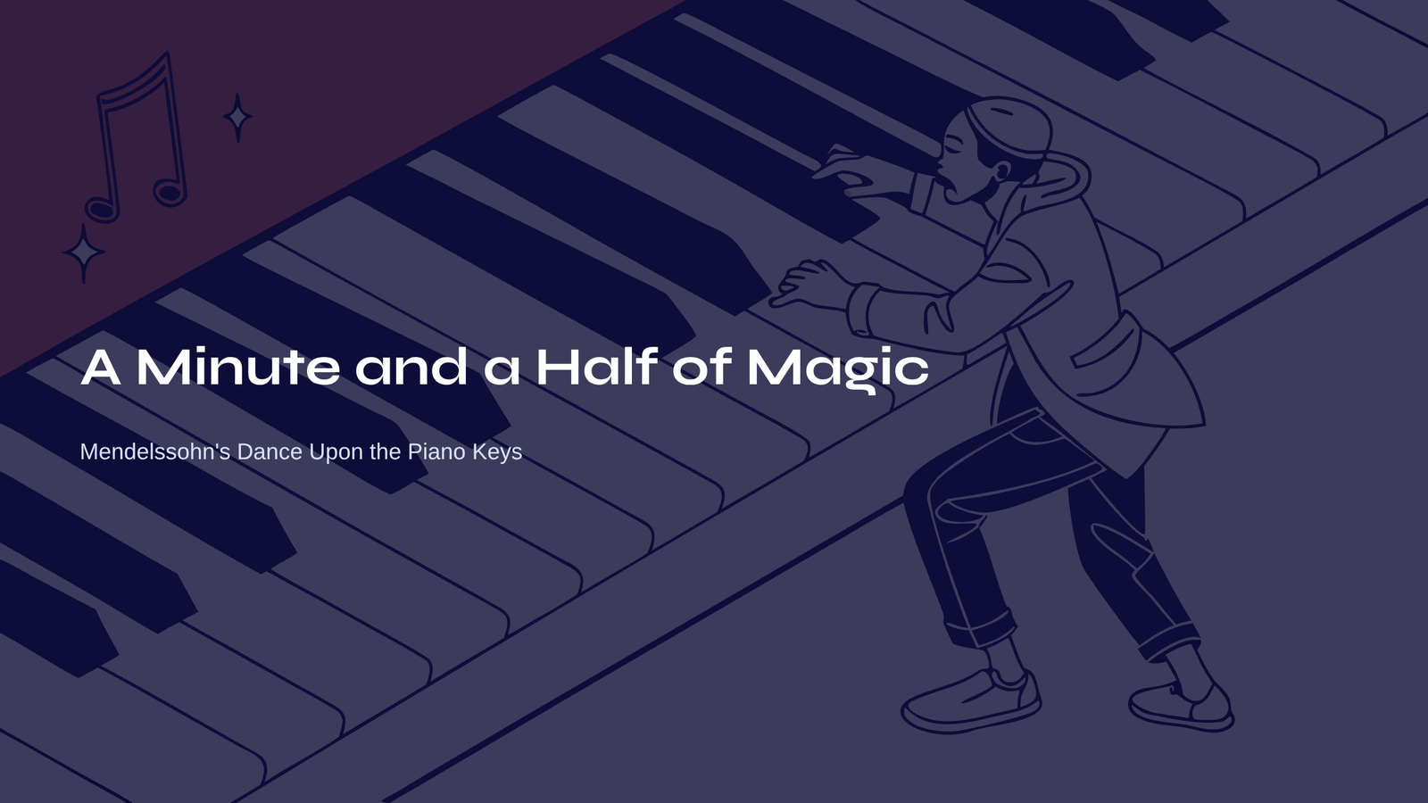 You are currently viewing A Minute and a Half of Magic – Mendelssohn’s Dance Upon the Piano Keys