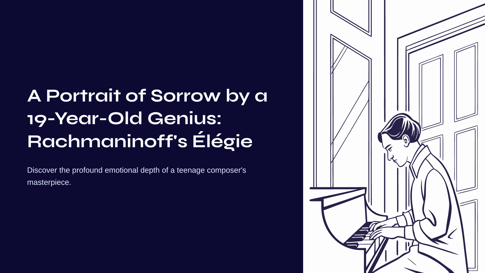 You are currently viewing A Portrait of Sorrow by a 19-Year-Old Genius: Rachmaninoff’s Élégie