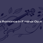 Dvořák’s Romance in F minor Op.11 – An Autumn Evening’s Violin Whisper