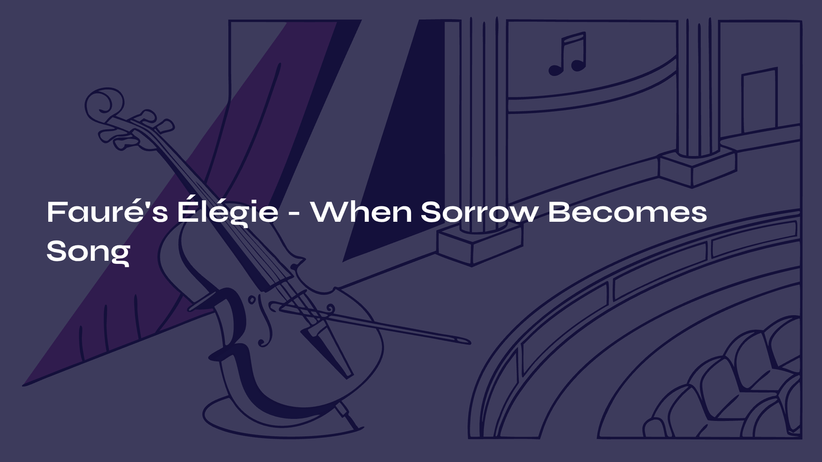 Read more about the article Fauré’s Élégie – When Sorrow Becomes Song