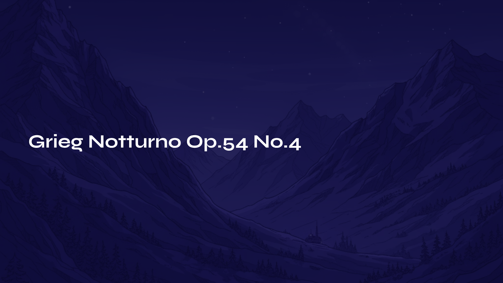 You are currently viewing Grieg Notturno Op.54 No.4 – A Lyrical Poem Under the Norwegian Night Sky