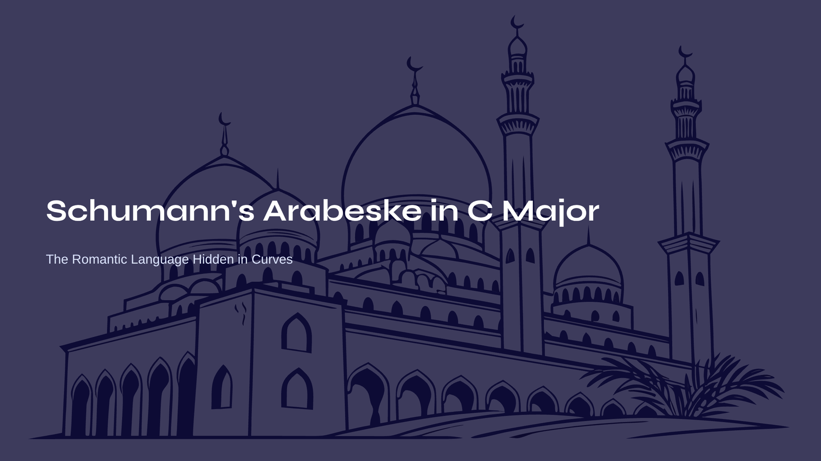 You are currently viewing Schumann’s Arabeske in C Major – The Romantic Language Hidden in Curves