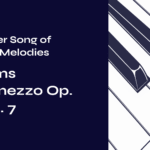 The Inner Song of Hidden Melodies – Brahms Intermezzo Op. 76 No. 7
