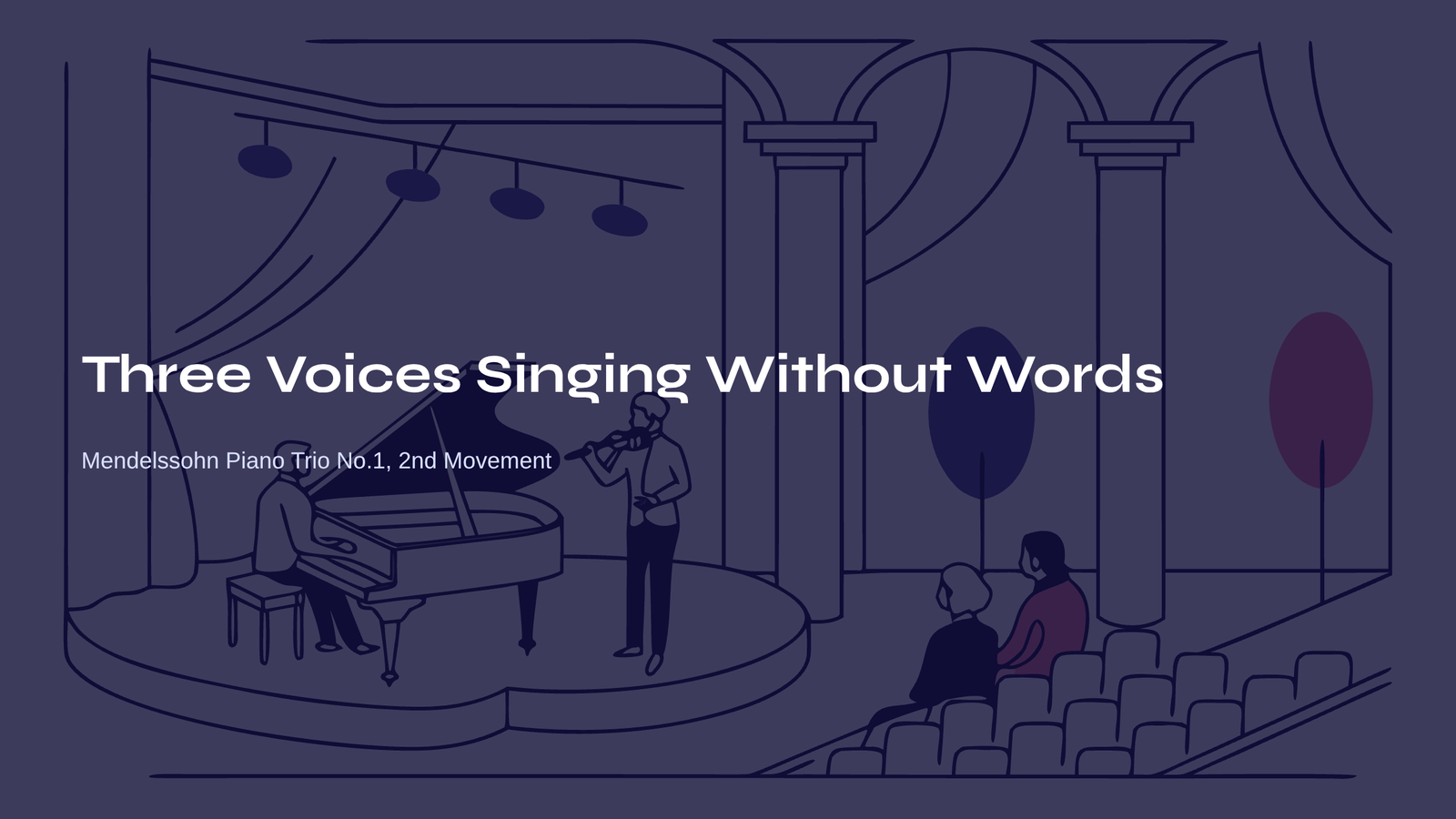 You are currently viewing Three Voices Singing Without Words – Mendelssohn Piano Trio No.1, 2nd Movement