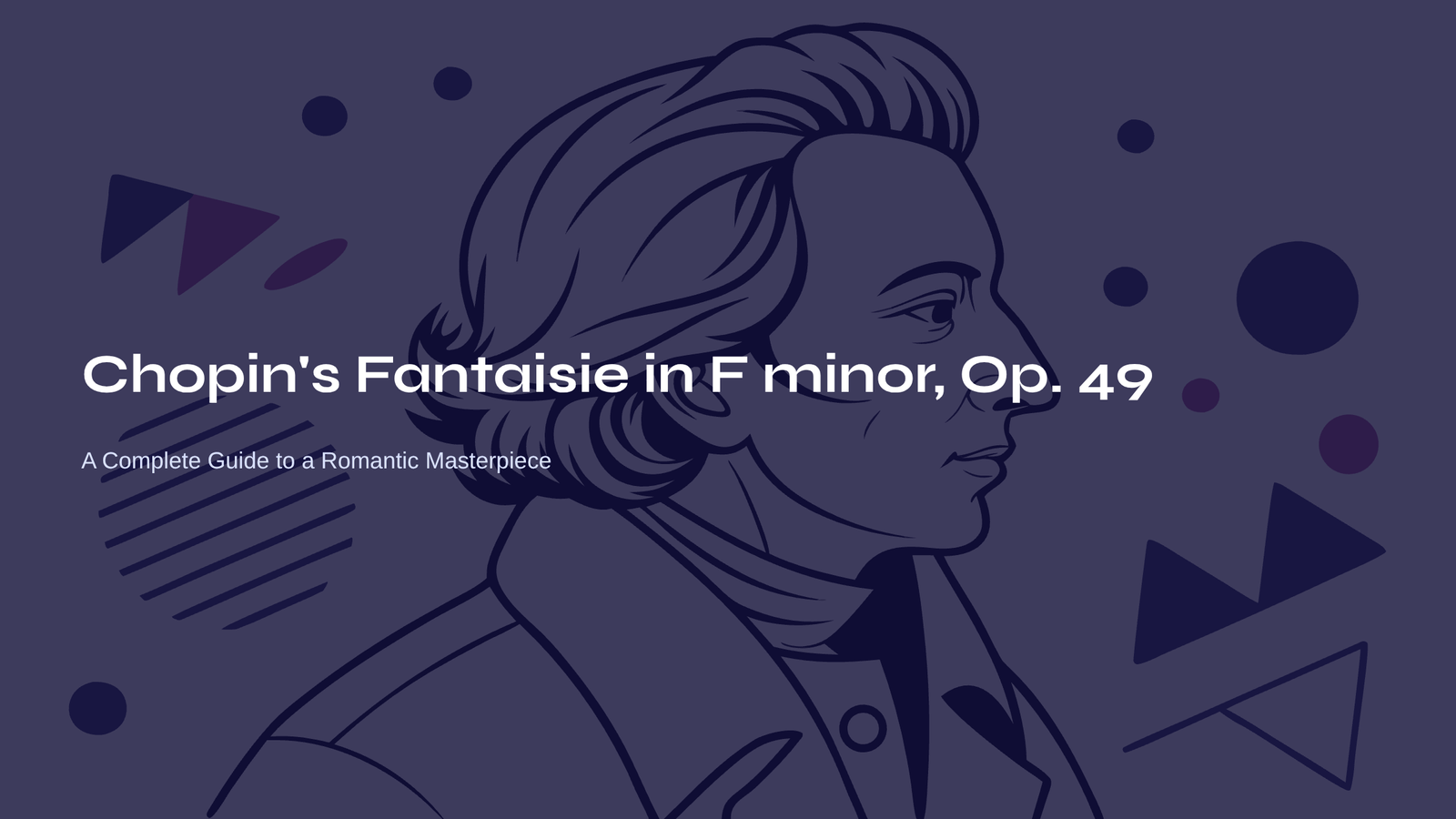 Read more about the article Chopin’s Fantaisie in F minor, Op. 49: Complete Guide to a Romantic Masterpiece