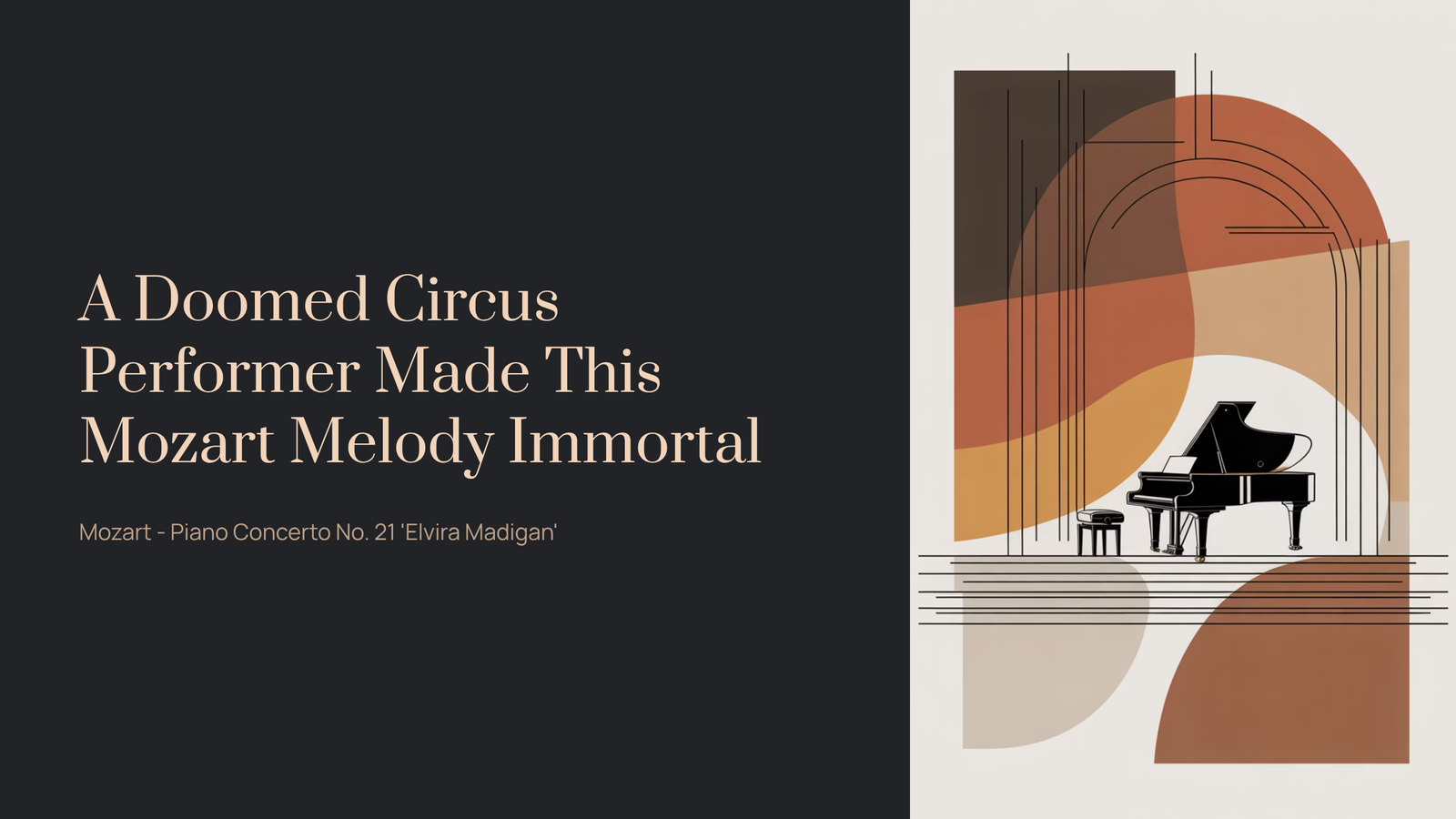 You are currently viewing A Doomed Circus Performer Made This Mozart Melody Immortal | Mozart – Piano Concerto No. 21 ‘Elvira Madigan