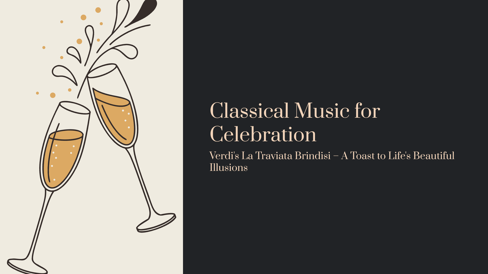 Read more about the article Classical Music for Celebration: Verdi’s La Traviata Brindisi – A Toast to Life’s Beautiful Illusions
