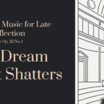 Classical Music for Late Night Reflection: Chopin’s Nocturne Op. 32 No. 1 – The Dream That Shatters