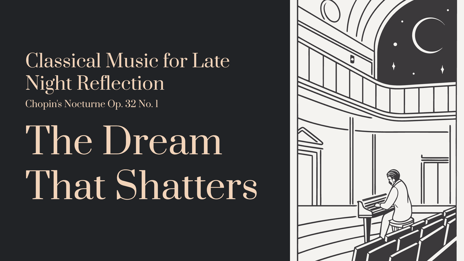 Read more about the article Classical Music for Late Night Reflection: Chopin’s Nocturne Op. 32 No. 1 – The Dream That Shatters