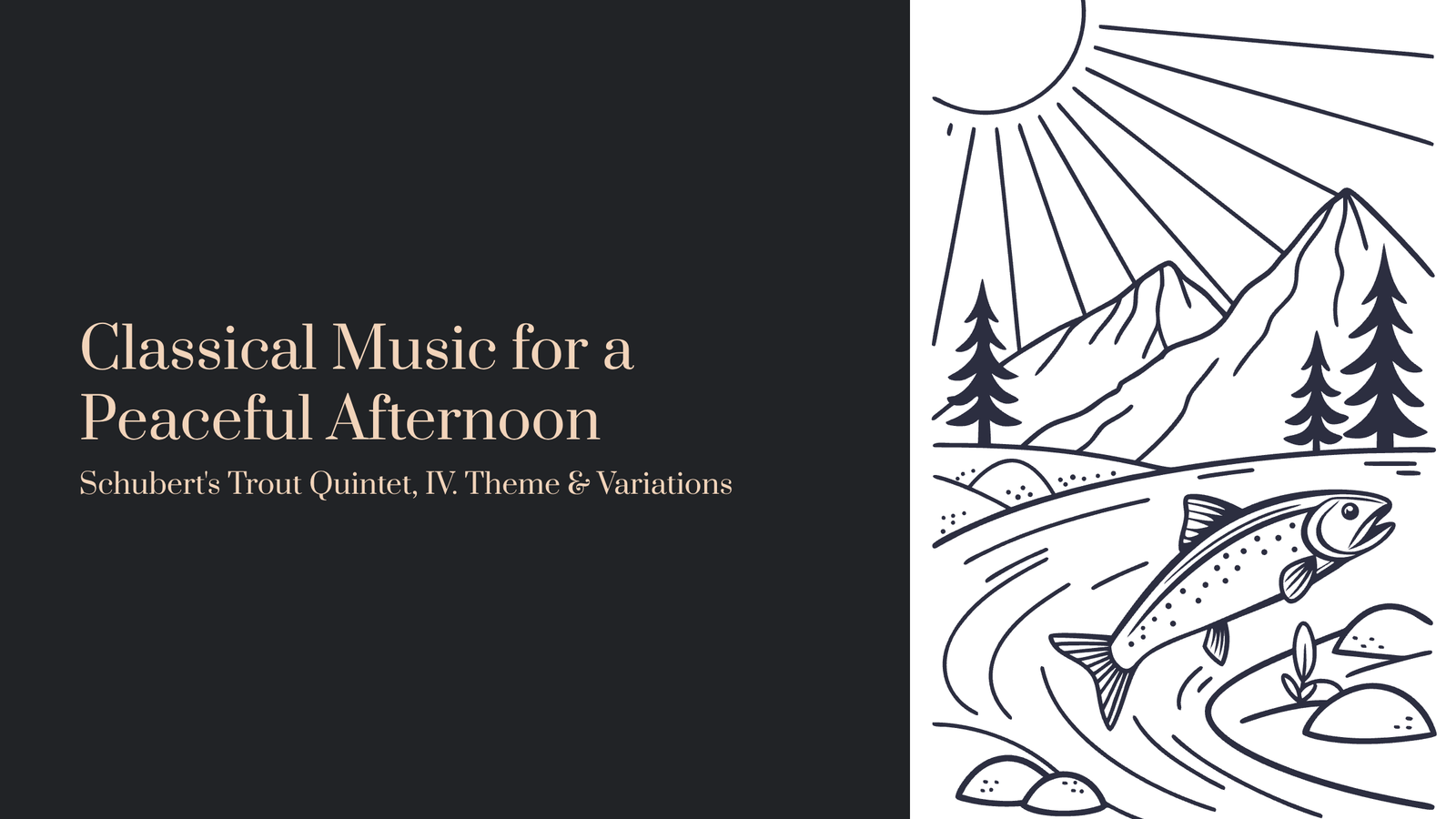 You are currently viewing Classical Music for a Peaceful Afternoon: Schubert’s Trout Quintet, IV. Theme & Variations – A Fish Tale in Music