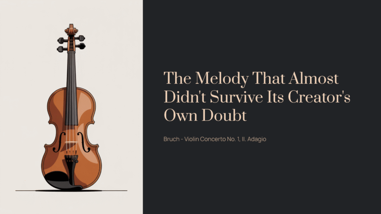 The Melody That Almost Didn’t Survive Its Creator’s Own Doubt | Bruch – Violin Concerto No. 1, II. Adagio