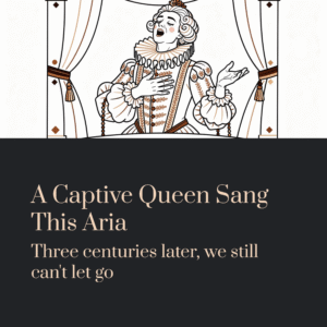 Read more about the article A Captive Queen Sang This Aria, and Three Centuries Later, We Still Can’t Let Go | Handel – Lascia ch’io pianga