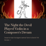 The Night the Devil Played Violin in a Composer’s Dream | Tartini – Violin Sonata ‘Devil’s Trill
