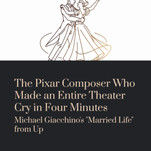 Read more about the article The Pixar Composer Who Made an Entire Theater Cry in Four Minutes | Michael Giacchino – Married Life (Up)
