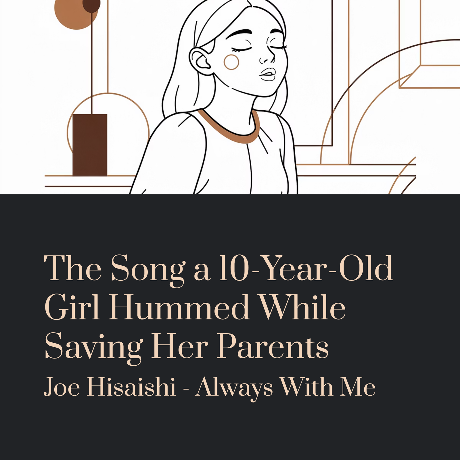 You are currently viewing The Song a 10-Year-Old Girl Hummed While Saving Her Parents | Joe Hisaishi – Always With Me